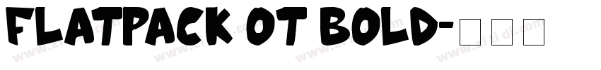 FlatPack OT Bold字体转换